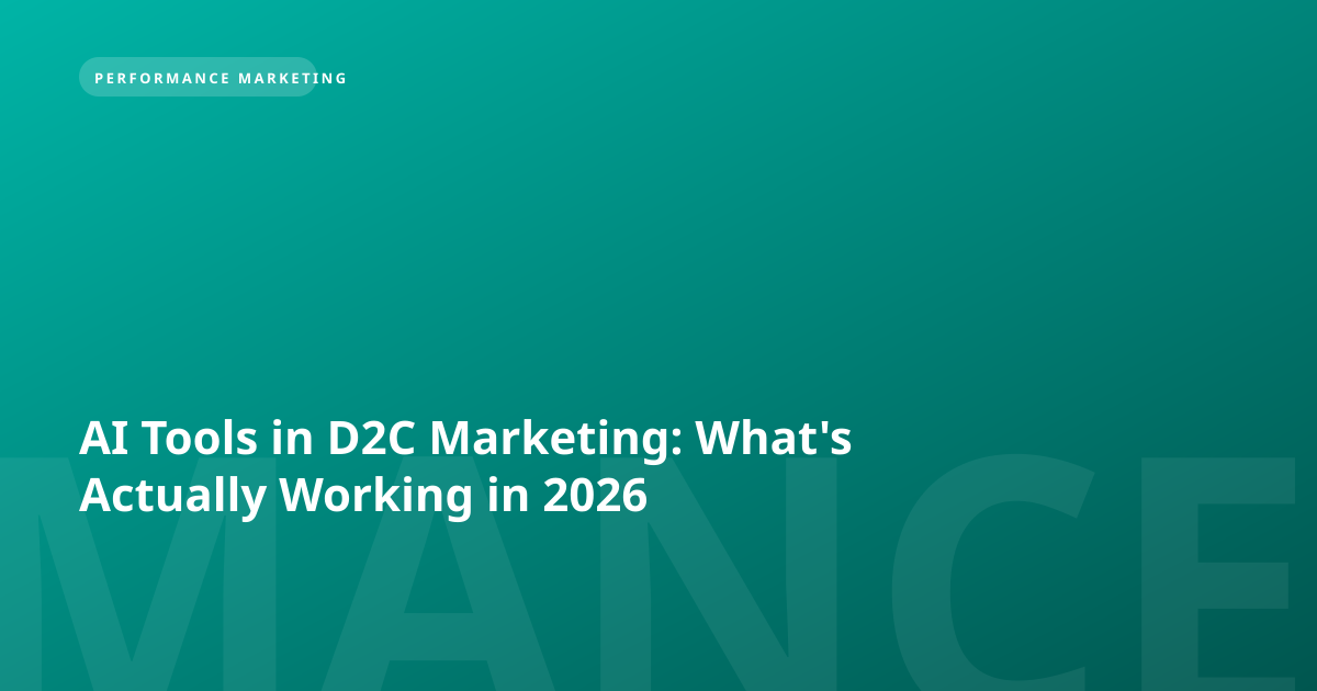 AI Tools in D2C Marketing: What's Actually Working in 2026
