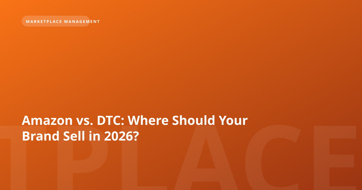 Amazon vs. DTC: Where Should Your Brand Sell in 2026?