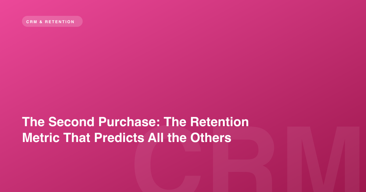 The Second Purchase: The Retention Metric That Predicts All the Others