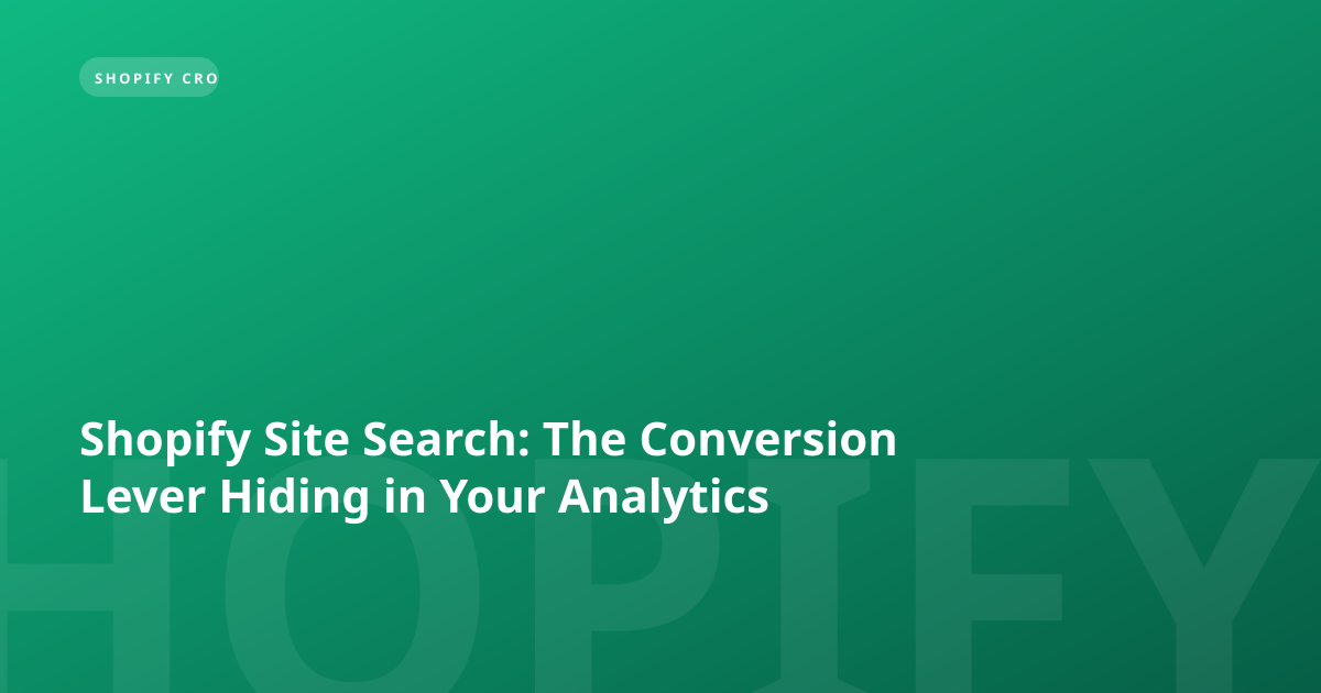 Shopify Site Search: The Conversion Lever Hiding in Your Analytics