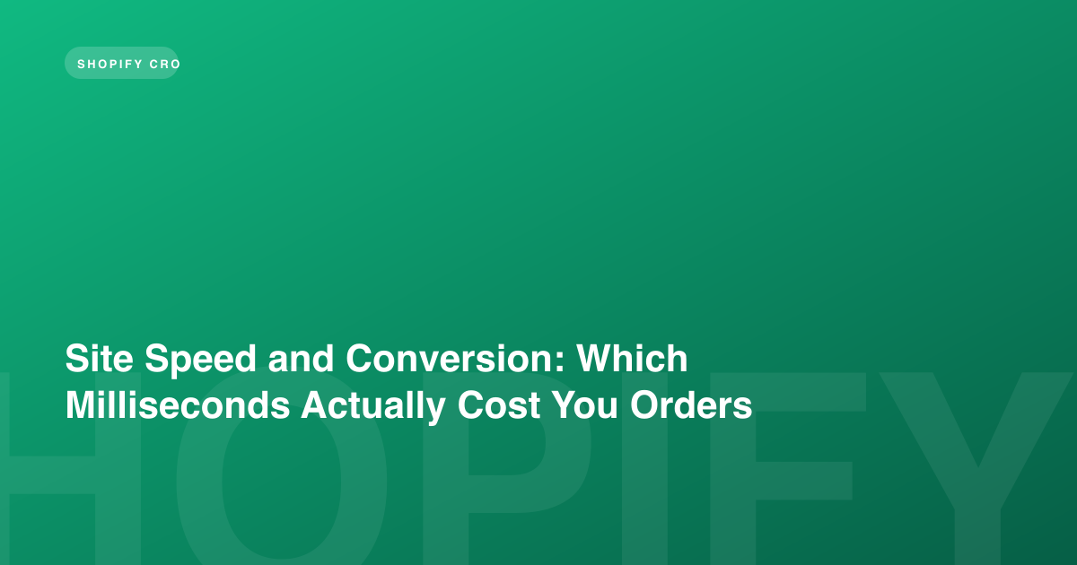 Site Speed and Conversion: Which Milliseconds Actually Cost You Orders